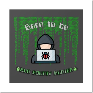 Born To Be Bug Bounty Hunter Binary Programming Code Posters and Art